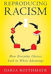 Reproducing Racism (Daria Roithmayr)