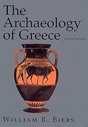 The Archeology of Greece (Biers)