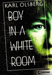 Boy in a White Room (Karl Olsberg)