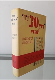 My Thirty Years' War: An Autobiography (Margaret Anderson)