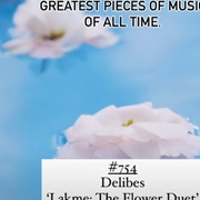 #754 Lakme: The Flower Duet by Delibes