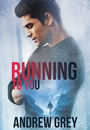 Running to You (Andrew Grey)