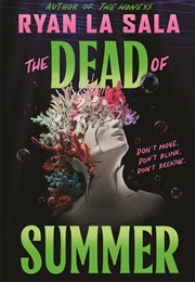 The Dead of Summer (Ryan La Sala)