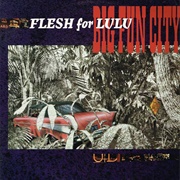 Flesh for Lulu - Big Fun City