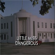S2.E15. Little Miss Dangerous (1986)