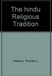 The Hindu Religious Tradition (Thomas J. Hopkins)