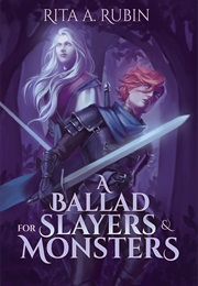 A Ballad for Slayers & Monsters (Rita a Rubin)