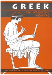 Greek: An Intensive Course (Hardy Hansen, Gerald M. Quinn)