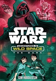 Adventures in Wild Space: The Dark (Tom Huddleston)