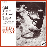 Hedy West - Old Times and Hard Times