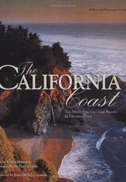 The California Coast: The Most Spectacular Sights & Destinations (Karen Misuraca)