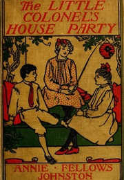 The Little Colonel's House Party (Annie Fellows Johnston)