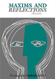 Maxims and Reflections (Francesco Guicciardini)