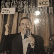 Forty Years the Artistry of Tony Bennett