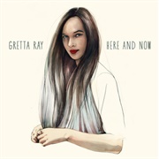Here and Now - Gretta Ray