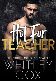 Hot for Teacher (Whitley Cox)