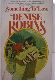 Something to Love (Denise Robins)