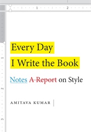 Every Day I Write the Book (Amitava Kumar)