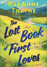 The Lost Book of First Loves (Raeanne Thayne)