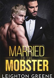 Married to the Mobster (Leighton Greene)