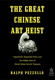The Great Chinese Art Heist (Ralph Pezzullo)