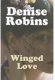 Winged Love (Denise Robins)