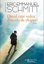 Omul Care Vedea Dincolo De Chipuri (Éric-Emmanuel Schmitt)