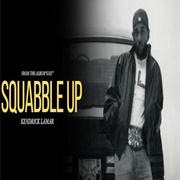 Squabble Up - Kendrick Lamar