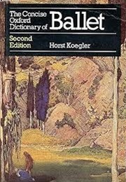 The Concise Oxford Dictionary of Ballet (Koegler, Horst)