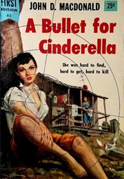 A Bullet for Cinderella (John D. MacDonald)