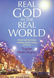 Real God in the Real World (Trystan Owain Hughes)