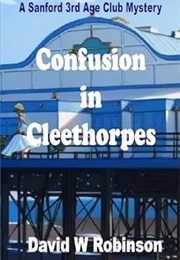 Confusion in Cleethorpes (David W Robinson)