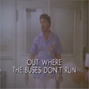 S2.E3. Out Where the Buses Don't Run (1985)