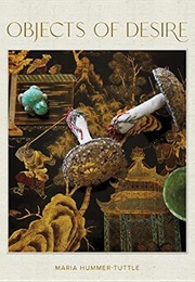 Objects of Desire (Maria Hummer-Tuttle)