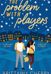 The Problem With Players (Brittainy C. Cherry)