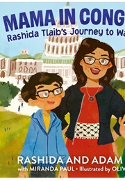 Mama in Congress: Rashida Tlaib's Journey to Washington (Rashida & Adam Tlaib, Miranda Paul, & Olivia Aserr)