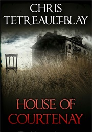 The House of Courtenay (Chris Tetreault-Blay)
