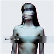 Meds (Placebo, 2006)