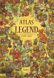 Atlas Legend. Tom 1 (Paweł Zych)