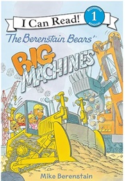 The Berenstain Bears: Big Machines (Mike Berenstain)