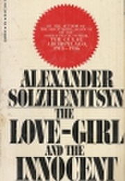 The Love-Girl and the Innocent (Alexander Solzhenitsyn)