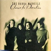 The Barra Macneils Closer to Paradise