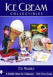 Ice Cream Collectibles (Schiffer Book for Collectors (Hardcover)) (Ed Marks)