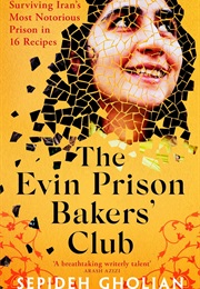 The Evin Prison Bakers' Club (Sepideh Gholian)