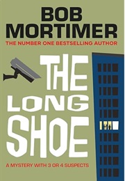 The Long Shoe (Bob Mortimer)