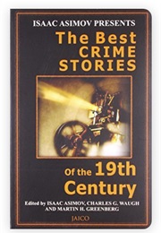 Issac Asimov Presents the Best Crime Stories of the 19th Century (Edited by Asimov, Waugh & Greenberg)