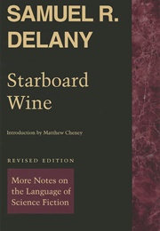 Starboard Wine: More Notes on the Language of Science Fiction (Samuel R. Delany)