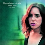 It's Gonna Take a Miracle - Laura Nyro