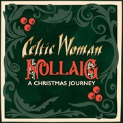 Celtic Woman - Nollaig a Christmas Journey