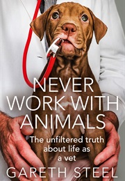 Never Work With Animals (Gareth Steel)
